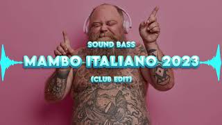 SOUND BASS  Mambo Italiano 2023 Club Edit [upl. by Ylrebmik]