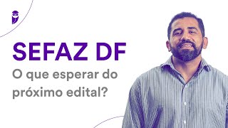 Concurso SEFAZ DF O que esperar do próximo edital [upl. by Nosreme]