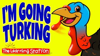 Im Going Turking ♫ Thanksgiving Songs ♫ Turkey Songs ♫ Brain Break Songs by The Learning Station [upl. by Naoma]