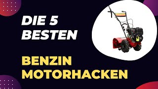 Die 5 Besten Benzin Motorhacken Test 2024 [upl. by Glennie299]