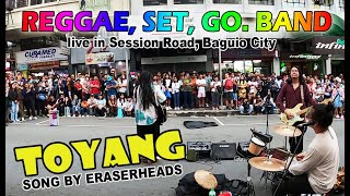 Eraserheads  Toyang  cover by Reggae Set Go Band performed live at Session Road Baguio City [upl. by Lydia]