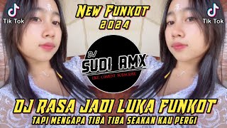 DJ RASA JADI LUKA FUNKOT VIRAL FYP TIKTOK  DJ TAPI MENGAPA TIBA TIBA SEAKAN KAU PERGI  DJ SUDI RMX [upl. by Milla]