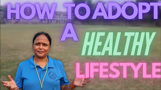 How to adopt a HEALTHY Lifestyle 1 [upl. by Adnalor]