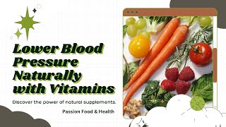 7 Vitamins that can help Lower High Blood Pressure [upl. by Mide]