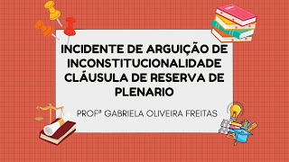 Incidente de Arguição de Inconstitucionalidade e Cláusula de Reserva de Plenário [upl. by Sarid765]