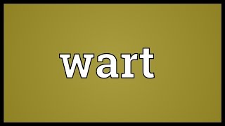 Wart Meaning [upl. by Lagas]