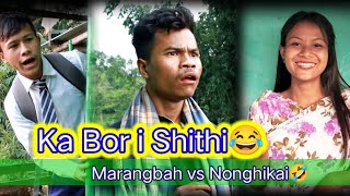 Ka Bor i Shithi😂Marangbah vs Nonghikai🤣Lamjingshai Channel Comedy [upl. by Wanyen]