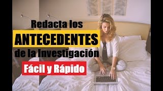 CÓMO ELABORAR LOS ANTECEDENTES EN UNA INVESTIGACIÓN  MUESTRO EJEMPLO [upl. by Borries117]