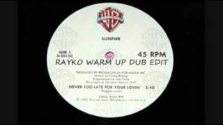 Sunfire  Never Too Late For Your Lovin Rayko Warm Up Dub Edit [upl. by Glaudia]