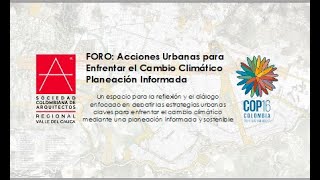 FORO Acciones Urbanas para Enfrentar el Cambio Climático Planeación Informada [upl. by Pressman878]