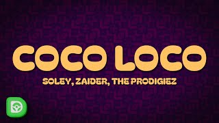 Soley Zaider The Prodigiez  Coco Loco LetraLyrics [upl. by Leinad]