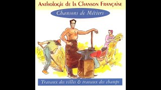 Anthologie de la chanson française  Chansons de métiers [upl. by Enorahs]