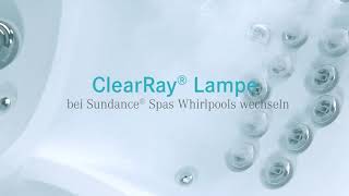 ClearRay® Lampe bei Sundance® Spas Whirlpools wechseln [upl. by Pressman]