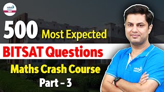 500 Most Expected BITSAT Questions  Maths Crash Course  Part 3  LIVE  InfinityLearnJEE [upl. by Marielle]