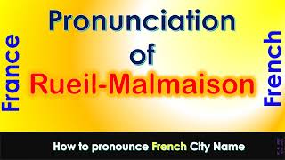 RueilMalmaison  How to pronounce RueilMalmaison HautsdeSeine ÎledeFrance in French accent [upl. by Rabah]