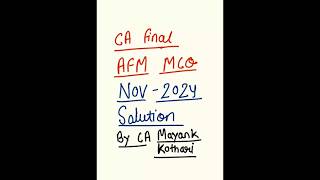 Ca final AFM MCQ solution Nov 2024 caexams For PDF Join My telegram httpstmehalfca91 [upl. by Weyermann]