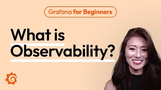 What is Observability  Grafana for Beginners Ep 1 [upl. by Fax]