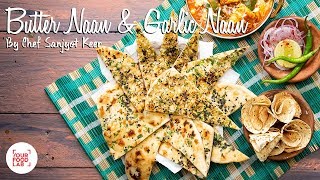 Butter amp Garlic Naan Recipe  Chef Sanjyot Keer [upl. by Dnomyad]