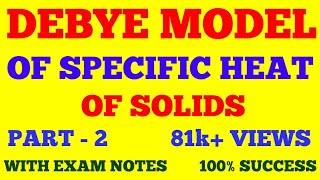 DEBYE MODEL OF SPECIFIC HEAT OF SOLIDS  DEBYE T3 LAW  DEBYE THEORY  PART  2  WITH EXAM NOTES [upl. by Imefulo342]