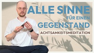 Achtsamkeit für einen Gegenstand Eine Meditation für alle deine Sinne  PPM [upl. by Akiehsal]