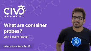 Introduction to Kubernetes Container Probes  Civo Academy [upl. by Mandi647]