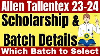 Allen Tallentex 2024 Scholarship amp Batch Details  How to Claim Scholarship  Batch Selection [upl. by Aik]