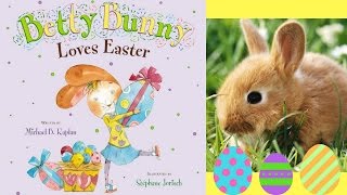 Betty Bunny Loves Easter Book by Michael B Kaplan  Stories for Kids  Childrens Books [upl. by Loveridge]