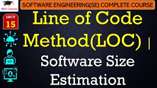 L15 Line of Code MethodLOC  Software Size Estimation  Examples  Software Engineering Lectures [upl. by Eelana924]