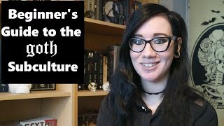 A Beginners Guide to the Goth Subculture [upl. by Neema]