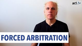 Why We Must Fight Forced Arbitration [upl. by Anayd]