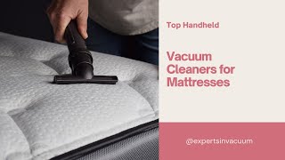 Top Handheld Vacuum Cleaners for Mattresses [upl. by Kernan]