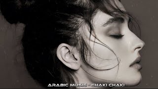 Arabic Music  Chaki Chaki  New Hit Remix  تمالي معاك [upl. by Nerahs825]