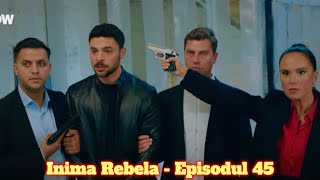 Inima Rebela  Episodul 45 în Romănă inimarebela [upl. by Oinimreh]