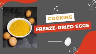 Cooking FreezeDried Eggs [upl. by Cutlerr240]