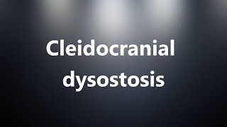 Cleidocranial dysostosis  Medical Definition and Pronunciation [upl. by Arden]