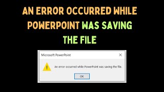 How to Fix An Error Occurred While Powerpoint Was Saving The File [upl. by Einnaoj]