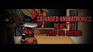 Salvaged animatronics react to  FNAF 6s ENDING [upl. by Ennaegroeg69]