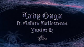 LADY GAGA Lyric Video  Peso Pluma Gabito Ballesteros Junior H [upl. by Ainevuol]