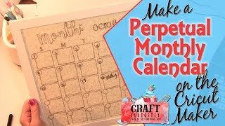 Make a Perpetual Monthly Calendar on the Cricut Maker [upl. by Nevar]