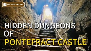 The Hidden Dungeon of PONTEFRACT CASTLE [upl. by Bremser19]