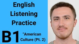 B1 English Listening Practice  American Culture Pt 2 [upl. by Latsyc478]