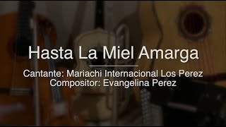 Hasta La Miel Amarga  Puro Mariachi Karaoke  Mariachi Internacional Los Perez [upl. by Orme]