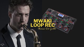 MWAKI LOOP REC BOSS 505 SYSTEM1 ROLAND Thomas De Gobbi Sax Dj [upl. by Collen]