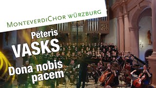 Vasks  DONA NOBIS PACEM  MonteverdiChor Würzburg [upl. by Kristi]