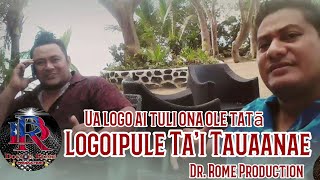 Tai Logoipule  Ua logo ai tuli ona ole tatā Uma aso la o Noa Lyrics  Dr Rome Production [upl. by Rochette]