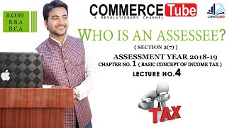 4 Who is an Assessee Section 27  Basic Concept of Income Tax  Commerce Tube [upl. by Geraint174]