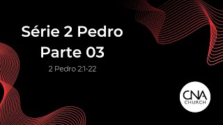 SÉRIE 2 PEDRO  PARTE 3  PR EDUARDO RAMOS  PREGAÇÃO CNA CHURCH [upl. by Nynnahs607]