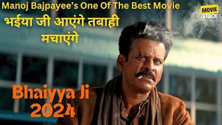 Manoj Bajpayees One Of The Best Movie Bhaiyya Ji Explained In Hindi  summarized hindi [upl. by Ahselef918]