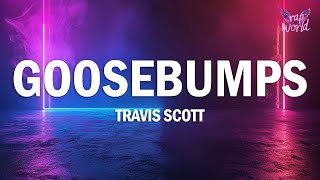 Travis Scott  goosebumps Lyrics ft Kendrick Lamar [upl. by Kelvin]