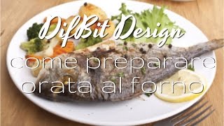 Come Preparare Orata Al Forno  DifBit [upl. by Madeleine]